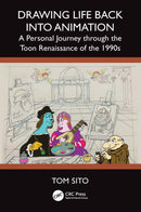 Drawing Life Back Into Animation : A Personal Journey through the Toon Renaissance of the 1990s-9781138501454