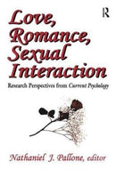 Love, Romance, Sexual Interaction : Research Perspectives from "Current Psychology"-9781138527379