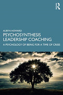 Psychosynthesis Leadership Coaching : A Psychology of Being for a Time of Crisis-9781138543577