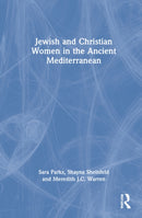 Jewish and Christian Women in the Ancient Mediterranean-9781138543799