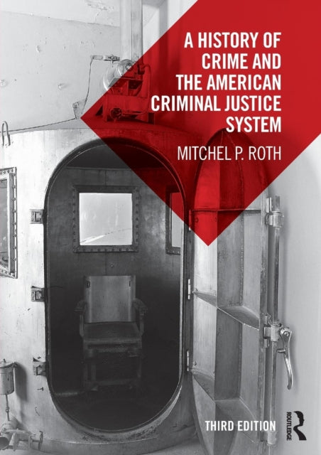 A History of Crime and the American Criminal Justice System-9781138552883