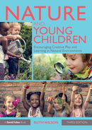 Nature and Young Children : Encouraging Creative Play and Learning in Natural Environments-9781138553347
