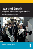 Jazz and Death : Reception, Rituals, and Representations-9781138553422