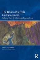 The Roots of Jewish Consciousness, Volume One : Revelation and Apocalypse-9781138556201