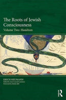 The Roots of Jewish Consciousness, Volume Two : Hasidism-9781138556225