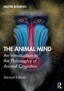 The Animal Mind : An Introduction to the Philosophy of Animal Cognition-9781138559578