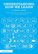 Understanding How We Learn : A Visual Guide-9781138561724