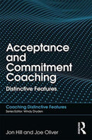 Acceptance and Commitment Coaching : Distinctive Features-9781138564985