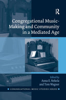 Congregational Music-Making and Community in a Mediated Age-9781138569010