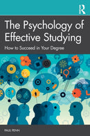 The Psychology of Effective Studying : How to Succeed in Your Degree-9781138570924