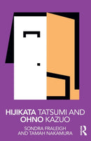 Hijikata Tatsumi and Ohno Kazuo-9781138572799