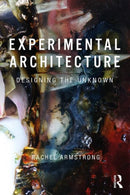 Experimental Architecture : Designing the Unknown-9781138575257