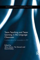 Team Teaching and Team Learning in the Language Classroom : Collaboration for innovation in ELT-9781138576001