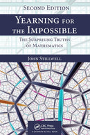 Yearning for the Impossible : The Surprising Truths of Mathematics, Second Edition-9781138586109