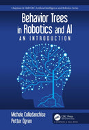 Behavior Trees in Robotics and AI : An Introduction-9781138593732