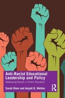 Anti-Racist Educational Leadership and Policy : Addressing Racism in Public Education-9781138596993