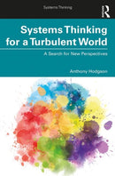 Systems Thinking for a Turbulent World : A Search for New Perspectives-9781138598676