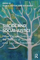 Suicide and Social Justice : New Perspectives on the Politics of Suicide and Suicide Prevention-9781138601840