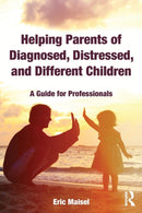 Helping Parents of Diagnosed, Distressed, and Different Children : A Guide for Professionals-9781138602939