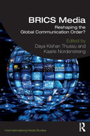 BRICS Media : Reshaping the Global Communication Order?-9781138604032
