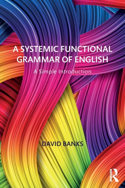 A Systemic Functional Grammar of English : A Simple Introduction-9781138605954