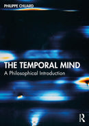 The Temporal Mind : A Philosophical Introduction-9781138611252