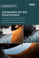 Humanities for the Environment : Integrating knowledge, forging new constellations of practice-9781138612518