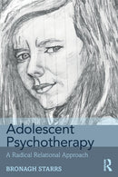 Adolescent Psychotherapy : A Radical Relational Approach-9781138624290