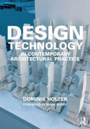 Design Technology in Contemporary Architectural Practice-9781138624542