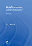 Clinical Neuroscience : Foundations of Psychological and Neurodegenerative Disorders-9781138629790