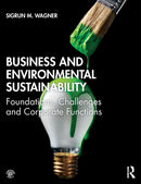 Business and Environmental Sustainability : Foundations, Challenges and Corporate Functions-9781138632424
