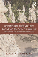 Belonging, Therapeutic Landscapes, and Networks : Implications for Mental Health Practice-9781138636453