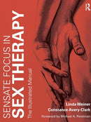 Sensate Focus in Sex Therapy : The Illustrated Manual-9781138642362