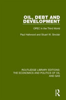 Oil, Debt and Development : OPEC in the Third World-9781138643161