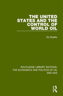The United States and the Control of World Oil-9781138643901