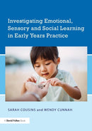 Investigating Emotional, Sensory and Social Learning in Early Years Practice-9781138649354