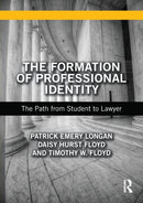 The Formation of Professional Identity : The Path from Student to Lawyer-9781138651692
