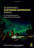 Sustainable Customer Experience Design : Co-creating Experiences in Events, Tourism and Hospitality-9781138658554