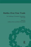 Battles Over Free Trade, Volume 3 : Anglo-American Experiences with International Trade, 1776-2009-9781138660519