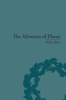 The Aliveness of Plants : The Darwins at the Dawn of Plant Science-9781138663756