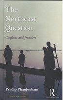 The Northeast Question : Conflicts And Frontiers-9781138666931