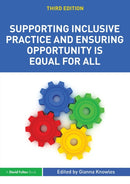 Supporting Inclusive Practice and Ensuring Opportunity is Equal for All-9781138674387
