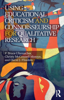 Using Educational Criticism and Connoisseurship for Qualitative Research-9781138677647
