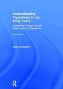 Understanding Transitions in the Early Years : Supporting Change through Attachment and Resilience-9781138678132