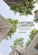 Captured Landscape : Architecture and the Enclosed Garden-9781138679252
