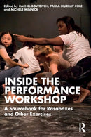 Inside The Performance Workshop : A Sourcebook for Rasaboxes and Other Exercises-9781138680029