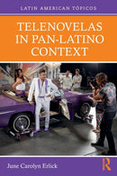 Telenovelas in Pan-Latino Context-9781138681767