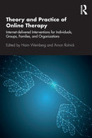 Theory and Practice of Online Therapy : Internet-delivered Interventions for Individuals, Groups, Families, and Organizations-9781138681866