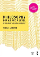 Philosophy for AS and A Level : Epistemology and Moral Philosophy-9781138690394