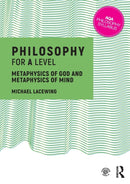 Philosophy for A Level : Metaphysics of God and Metaphysics of Mind-9781138690400